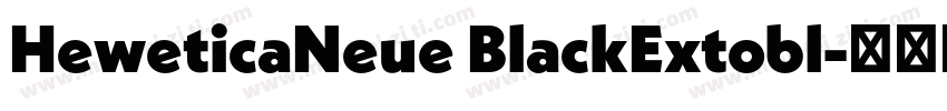 HeweticaNeue BlackExtobl字体转换